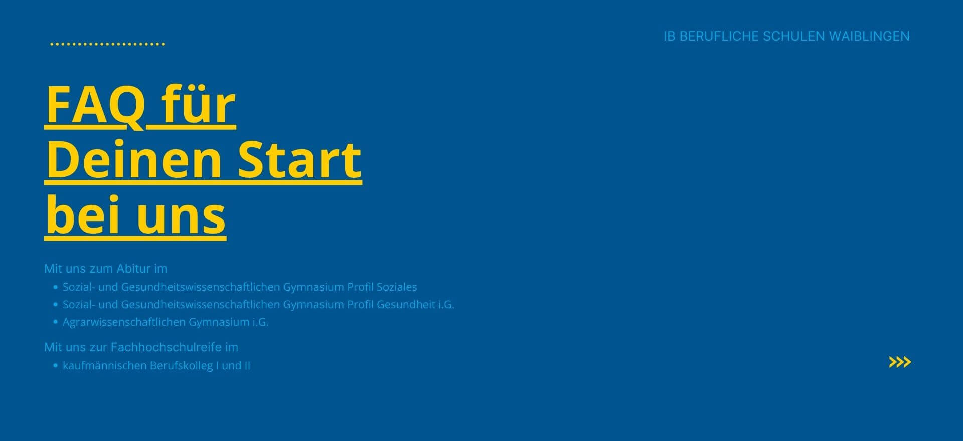 Blaues Banner mit gelbem Text, das FAQs für den Start an den IB Beruflichen Schulen Waiblingen beschreibt.
